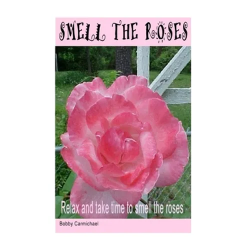 Smell The Roses
