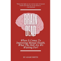 Brain Dead: When It Comes To Improving Mental Health, What The Hell Are We Waiting For?