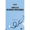SPANISH TO GO For Medical Professionals