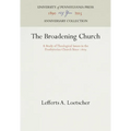 The Broadening Church: A Study of Theological Issues in the Presbyterian Church Since 1869