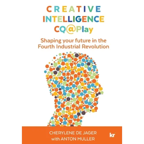 Creative Intelligence CQ@Play: Shaping your future in the Fourth Industrial Revolution