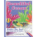 Beautiful Ocean Under the Sea Easy Design Color by Number: Mosaic Adult Coloring Book for Underwater Stress Relief and Relaxation