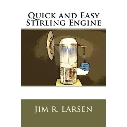 Quick and Easy Stirling Engine