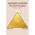 Kashmir Shaivism The 36 Principles