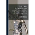The Law Relating To Private Trusts And Trustees