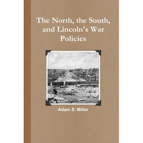 The North, the South, and Lincoln's War Policies