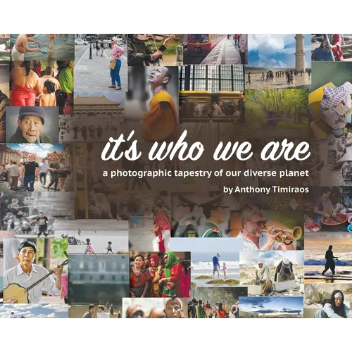 It's Who We Are: A photographic tapestry of our diverse planet