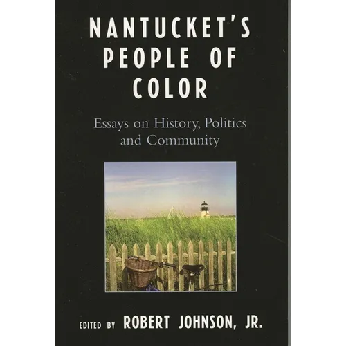 Nantucket's People of Color: Essays on History, Politics and Community