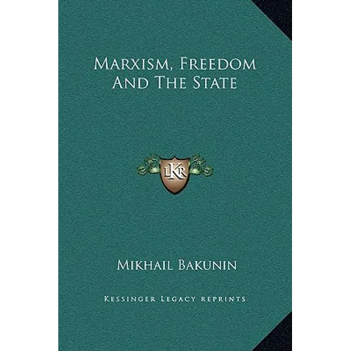 Marxism, Freedom And The State