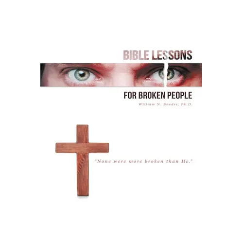 Bible Lessons for Broken People