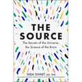 The Source: The Secrets of the Universe, the Science of the Brain