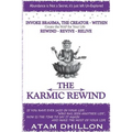 The Karmic Rewind - Invoke Brahma the Creator Within: Rewind - Revive - ReLive