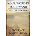 Your Word is Your Wand: Deluxe Edition (Includes over fifty quotes by Florence)