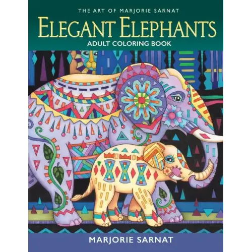 The Art of Marjorie Sarnat: Elegant Elephants Adult Coloring Book
