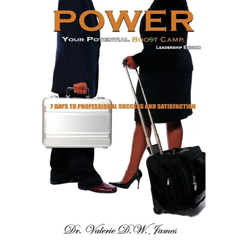 POWER Your Potential BOOST CAMP: Leadership Edition: Seven Days to Professional Success and Satisfaction