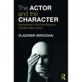 The Actor and the Character: Explorations in the Psychology of Transformative Acting
