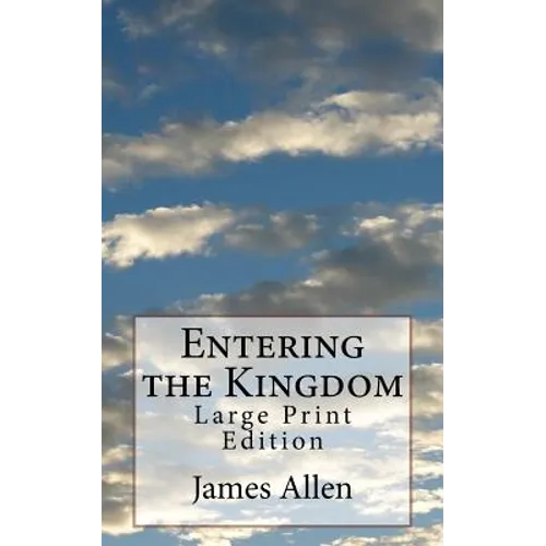 Entering the Kingdom: Large Print Edition