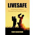 Livesafe: A Practical Guide to Personal and Family Security
