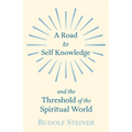 A Road to Self Knowledge and the Threshold of the Spiritual World