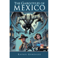 The Gargoyles of Mexico