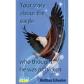 Your story about the eagle who thought he was a chicken