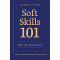 Soft Skills 101: Make Your Message Land