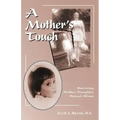 A Mother's Touch: Surviving Mother-Daughter Sexual Abuse