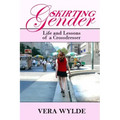Skirting Gender: Life and Lessons of a Cross Dresser
