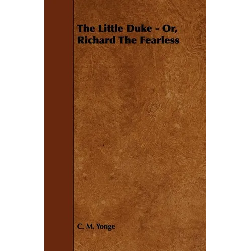 The Little Duke - Or, Richard the Fearless