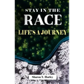 Stay in the Race Life's a Journey