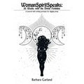 Womanspiritspeaks: 52 Weeks with the Divine Feminine: A Journal with Writing Prompts for Digging Deep
