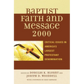 Baptist Faith and Message 2000: Critical Issues in America's Largest Protestant Denomination