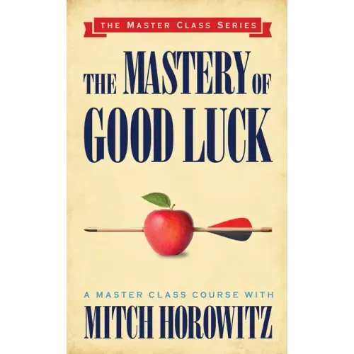 The Mastery of Good Luck (Master Class Series)