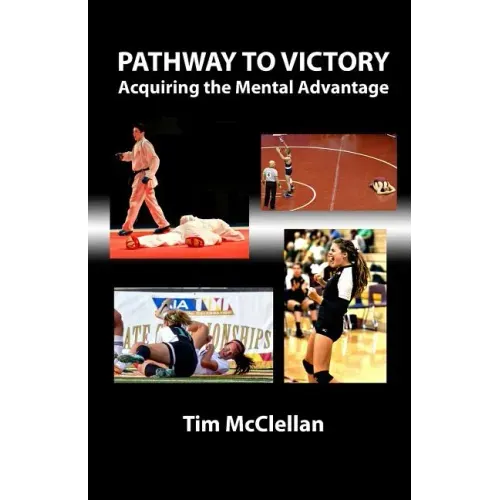Pathway to Victory Acquiring the Mental Advantage