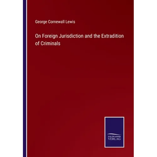 On Foreign Jurisdiction and the Extradition of Criminals