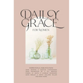 Daily Grace for Women: Devotional Reflections to Nourish Your Soul