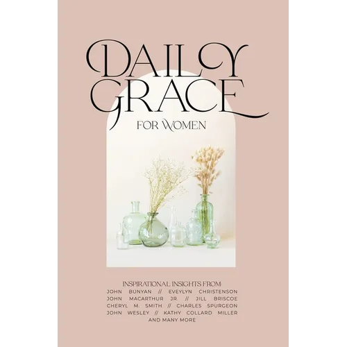 Daily Grace for Women: Devotional Reflections to Nourish Your Soul