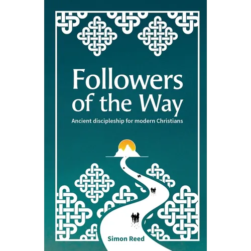 Followers of the Way: Ancient discipleship for modern Christians