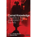 Carnal Knowledge: Towards a 'New Materialism' Through The Arts