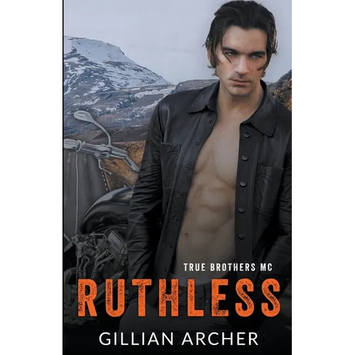 Ruthless: A True Brothers MC Novel
