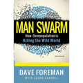 Man Swarm: How Overpopulation is Killing the Wild World