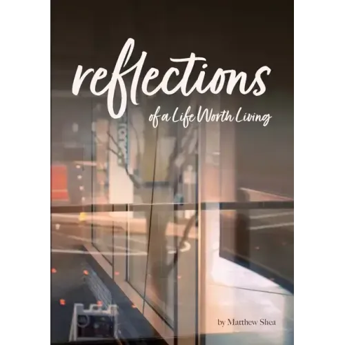 Reflection of A Life Worth Living