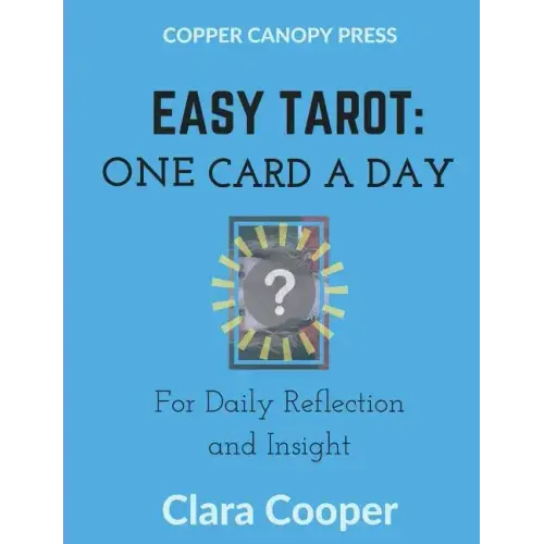 Easy Tarot: One Card a Day for Reflection and Insight