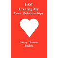 I Am Creating My Own Relationships