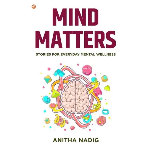 Mind Matters: Stories For Everyday Mental Wellness