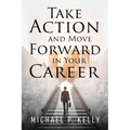 Take Action and Move Forward in Your Career