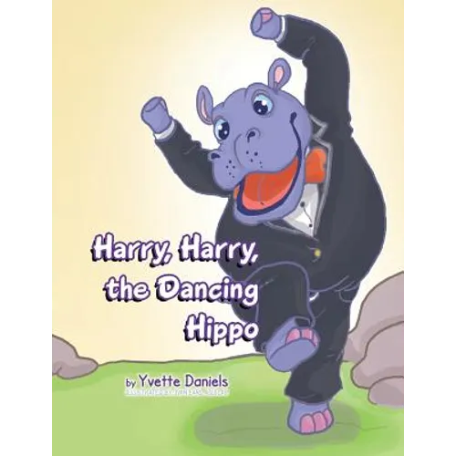 Harry, Harry, the Dancing Hippo