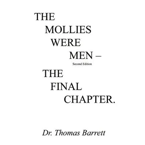 The Mollies Were Men (Second Edition): The Final Chapter
