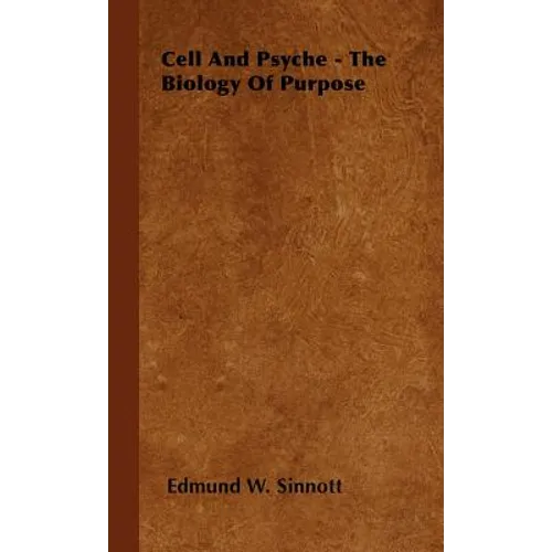 Cell and Psyche - The Biology of Purpose