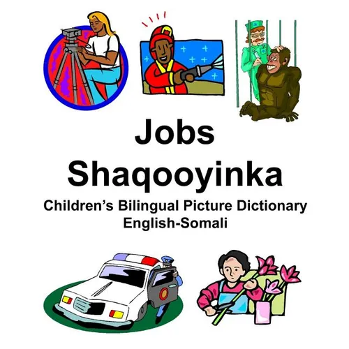 English-Somali Jobs/Shaqooyinka Children's Bilingual Picture Dictionary